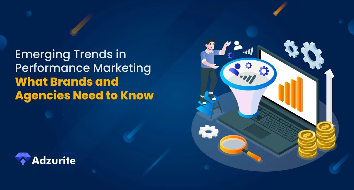 ADZURITE_Emerging-Trends-in-Performance-Marketing_21-08-24