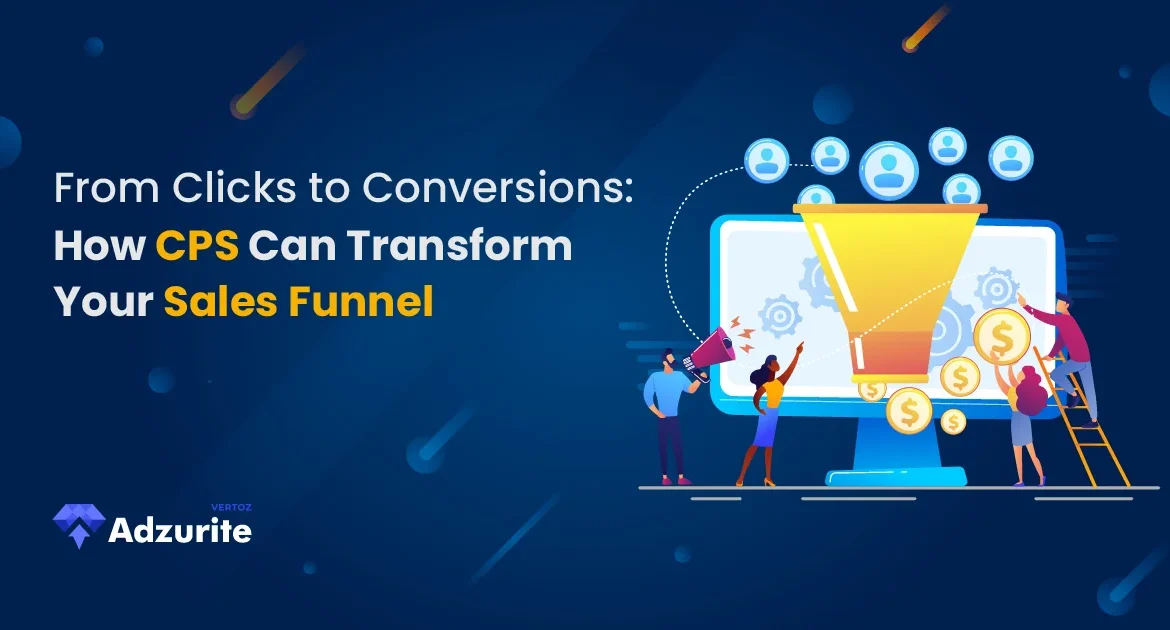 Adzurite_Blogs_How CPS Can Transform Your Sales Funnel-Banner