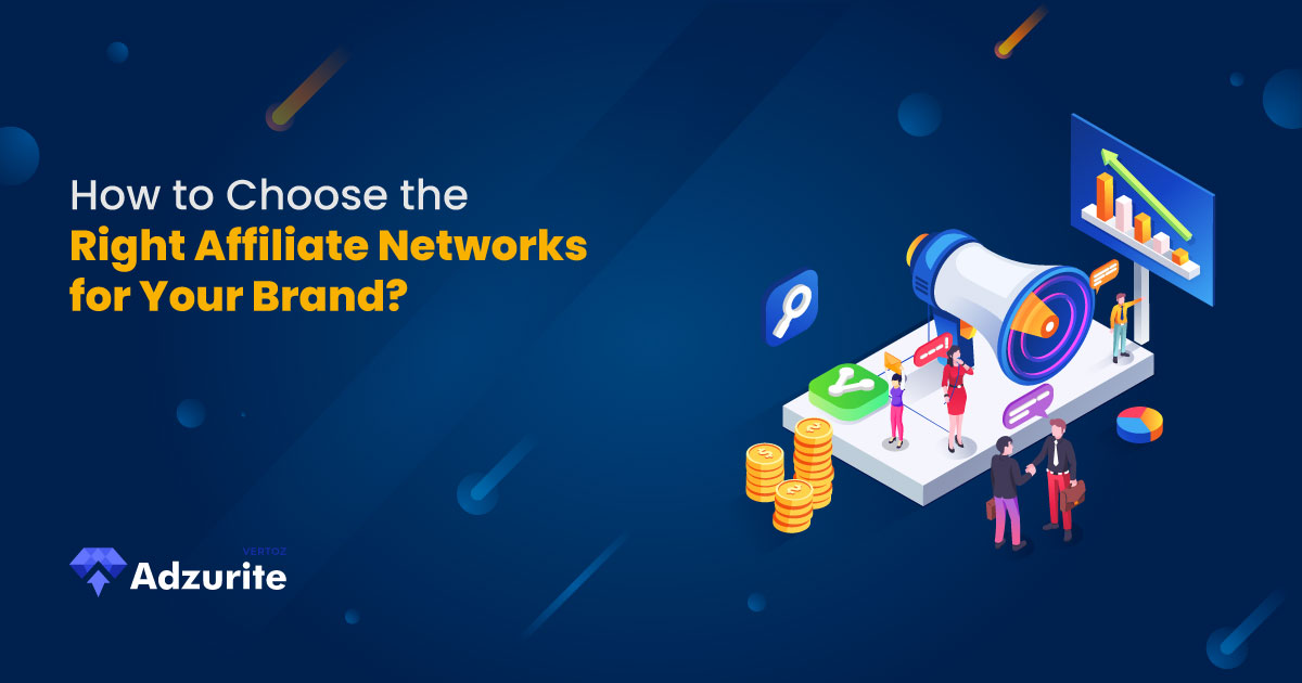 How to Choose the Right Affiliate Networks for Your Brand?
