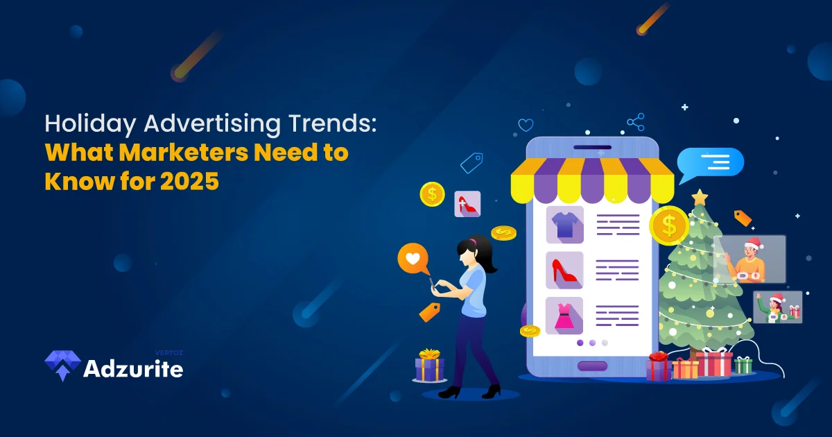 Holiday Advertising Trends: What Marketers Need to Know for 2025